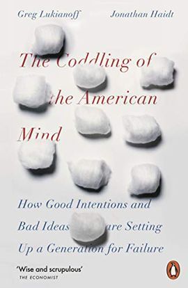 THE CODDLING OF THE AMERICAN MIND