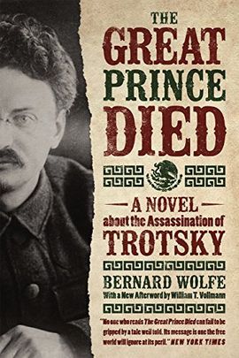 THE GREAT PRINCE DIED : A NOVEL ABOUT THE ASSASSINATION OF TROTSKY
