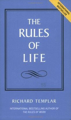 THE RULES OF LIFE: A PERSONAL CODE FOR LIVING A BETTER, HAPPIER, MORE SUCCESSFUL KIND OF LIFE