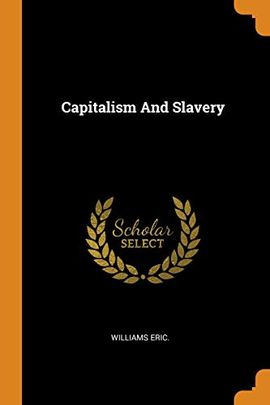 CAPITALISM AND SLAVERY