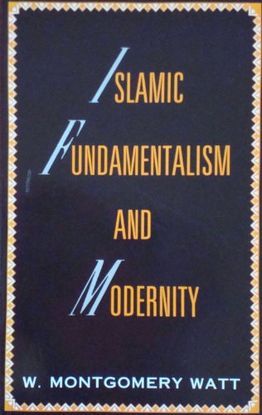 ISLAMIC FUNDAMENTALISM AND MODERNITY