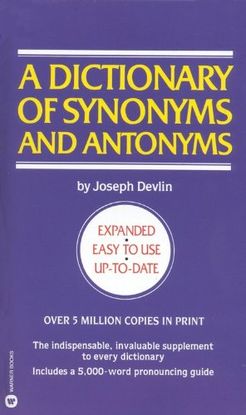 DICTIONARY OF SYNONYMS AND ANTONYMS