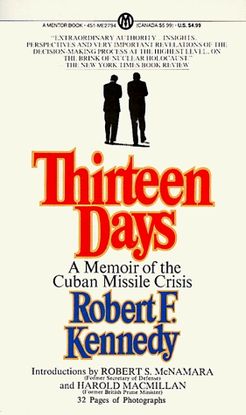 THIRTEEN DAYS: A MEMOIR OF THE CUBAN MISSILE CRISES