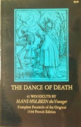 THE DANCE OF DEATH. 41 WOODCUTS. COMPLETE FACSIMILE OF THE ORIGINAL 1538 FRENCH EDITION.