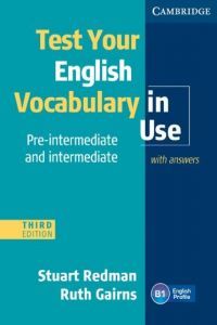 TEST YOUR ENGLISH VOCABULARY IN USE PRE-INTERMEDIATE AND INTERMEDIATE WITH ANSWE
