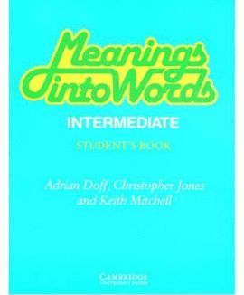 MEANINGS INTO WORDS. INTERMEDIATE. STUDENT´S BOOK