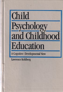 CHILD PSYCHOLOGY AND CHILDHOOD EDUCATION: A COGNITIVE DEVELOPMENTAL VIEW