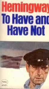 TO HAVE AND HAVE NOT