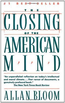 CLOSING OF THE AMERICAN MIND