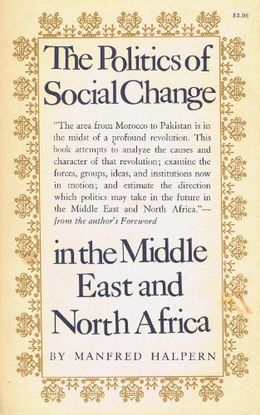 POLITICS OF SOCIAL CHANGE : IN THE MIDDLE EAST AND NORTH AFRICA