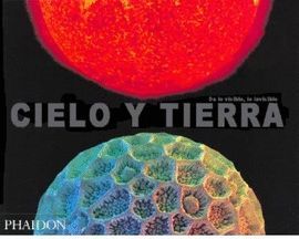 CIELO Y TIERRA. DE LO VISIBLE, LO INVISIBLE