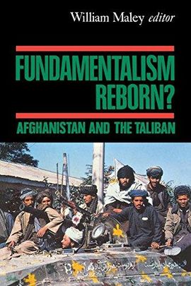 FUNDAMENTALISM REBORN?: AFGHANISTAN UNDER THE TALIBAN