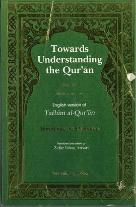 TOWARDS UNDERSTANDING THE QUR�AN (SURAHS 22-24): ENGLISH VERSION OF TAFHIM AL-QUR�AN