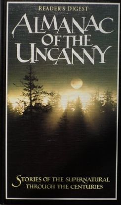 ALMANAC OF THE UNCANNY - STORIES OF THE SUPERNATURAL THROUGH THE CENTURIES