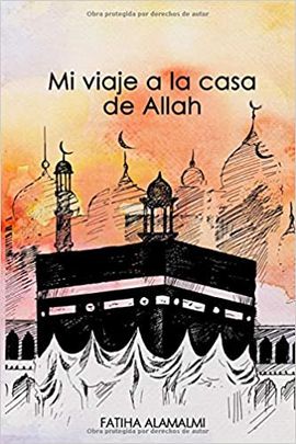 MI VIAJE A LA CASA DE ALLAH