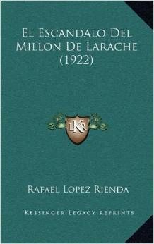 EL ESCANDALO DEL MILLON DE LARACHE (1922) -FACSIMIL-