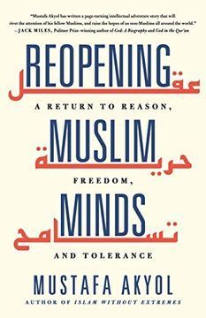 REOPENING MUSLIM MINDS: A RETURN TO REASON, FREEDOM, AND TOLERANCE