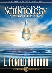 DIFERENCIAS ENTRE SCIENTOLOGY Y OTRAS FILOSOFAS