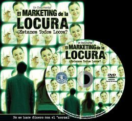 EL MARKETING DE LA LOCURA : ESTAMOS TODOS LOCOS?