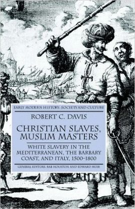 CHRISTIAN SLAVES, MUSLIM MASTERS