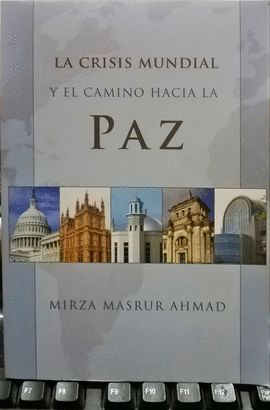 LA CRISIS MUNDIAL Y EL CAMINO HACIA LA PAZ