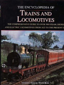 ENCYCLOPEDIA OF TRAINS AND LOCOMOTIVES