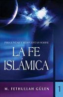 PREGUNTAS Y RESPUESTAS SOBRE LA FE ISLAMICA, VOLUME 1