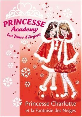 PRINCESSE ACADEMY, TOME 13 : PRINCESSE CHARLOTTE ET LA FANTAISIE DES NEIGES