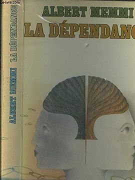 LA DPENDANCE : ESQUISSE POUR UN PORTRAIT DU DPENDANT