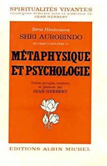 METAPHYSIQUE ET PSYCHOLOGIE (SHRI AUROBINDO. OEUVRES COMPLETES (8)