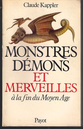 MONSTRES, DEMONS, ET MERVEILLES A LA FIN DU MOYEN AGE