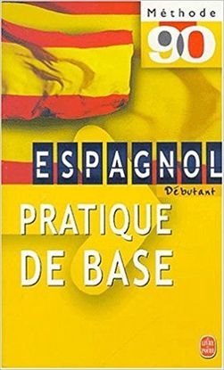 ESPAGNOL. PRATIQUE DE BASE