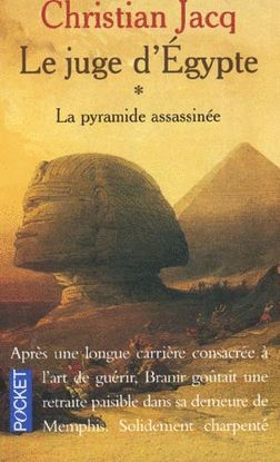 LA PYRAMIDE ASSASSINE. LE JUGE D'EGYPTE, TOME 1