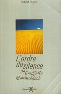 L'ORDRE  DU SILENCE DE GURDJIEFF  MELCHISDECH