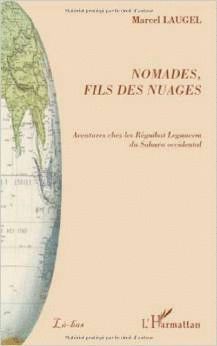 NOMADES, FILS DES NUAGES : AVENTURES CHEZ LES RGUIBAT LEGUACEM DU SAHARA OCCIDENTAL (L-BAS)