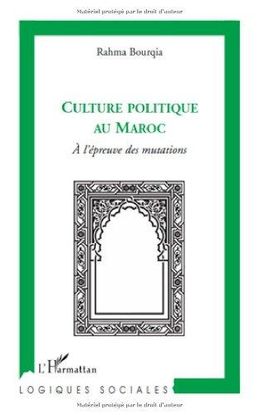 CULTURE POLITIQUE AU MAROC A L'EPREUVE DES MUTATIONS