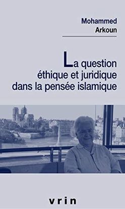 LA QUESTION THIQUE ET JURIDIQUE DANS LA PENSE ISLAMIQUE (ETUDES MUSULMANES