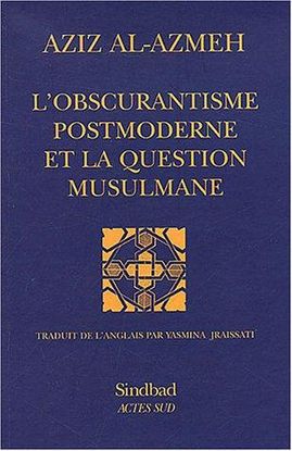 L'OBSCURANTISME POSTMODERNE ET LA QUESTION MUSULMANE