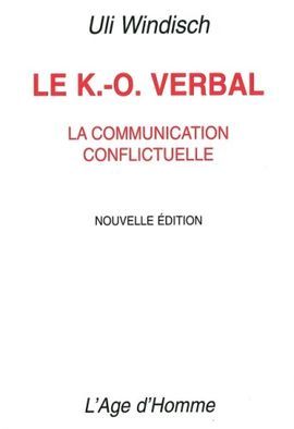 LE K.O. VERBAL LA COMMUNICATION CONFLICTUELLE