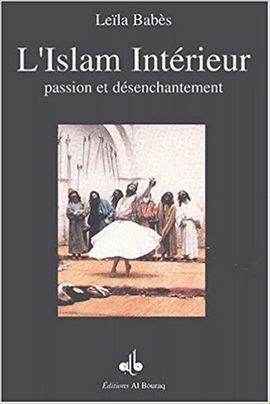 L'ISLAM INTRIEUR, PASSION ET DSENCHANTEMENT