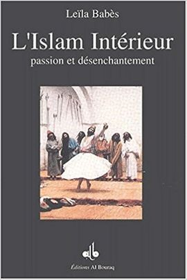 L'ISLAM INTRIEUR, PASSION ET DSENCHANTEMENT