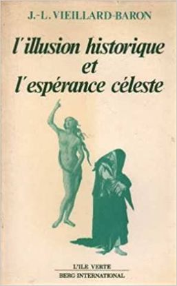 L'ILLUSION HISTORIQUE ET L'ESPRANCE CLESTE