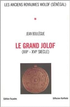 LE GRAND JOLOF (XIIIME - XVIME SICLE)