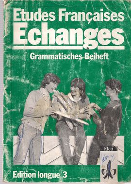 ETUDES FRANCAISES: ECHANGES. EDITION LONGUE 3. GRAMMATISCHES BEIHEFT