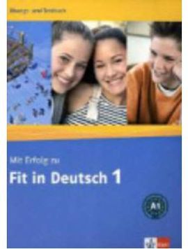 MIT ERFOLG ZU FIT IN DEUTSCH 1. �BUNGS UND TESTBUCH