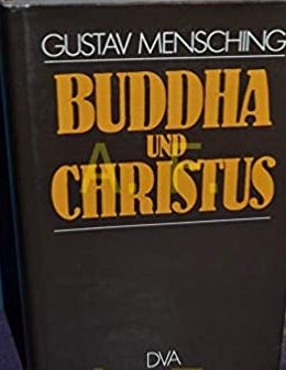 BUDDHA UND CHRISTUS - EIN VERGLEICH.