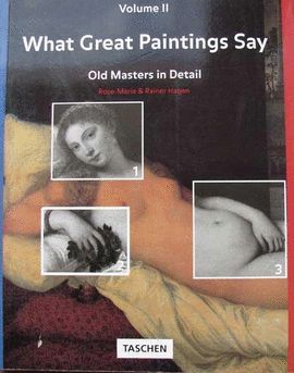 WHAT GREAT PAINTINGS SAY: OLD MASTERS IN DETAIL, VOL. 2