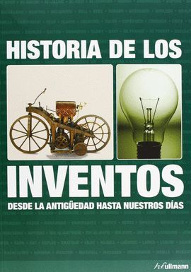 HISTORIA DE LOS INVENTOS. DESDE LA ANTIGUEDAD HASTA NUESTROS DIAS