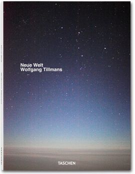 WOLFGANG TILLMANS. NEUE WELT