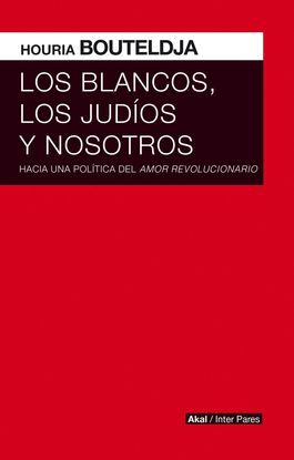 LOS BLANCOS, LOS JUDOS Y NOSOTROS